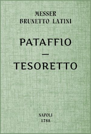 [Gutenberg 63082] • Pataffio - Tesoretto